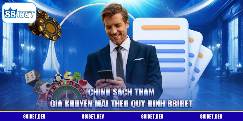 Chính sách tham gia khuyến mãi theo quy định 88IBET 