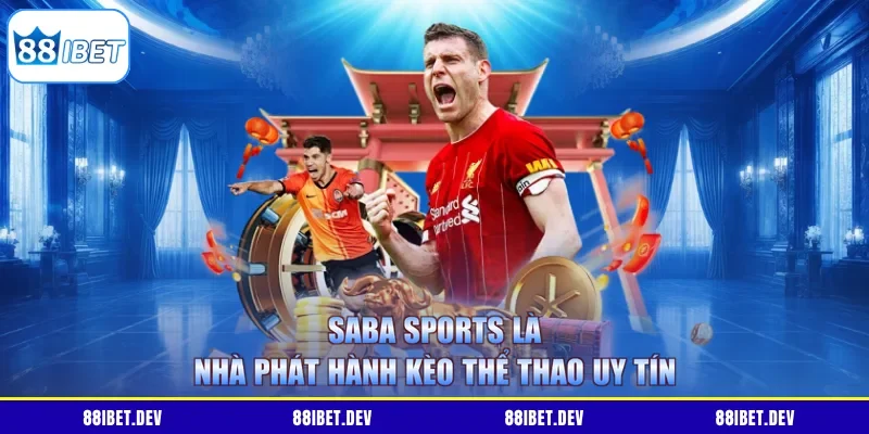 Saba Sports là nhà phát hành kèo thể thao uy tín