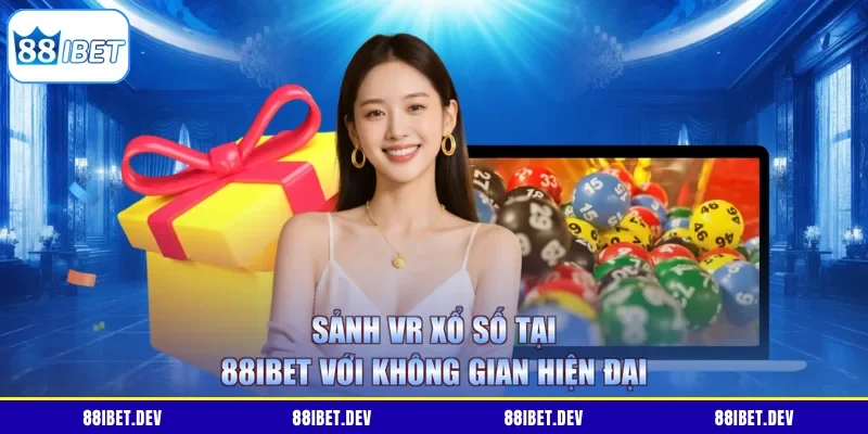 Sảnh VR xổ số tại 88IBET với không gian hiện đại