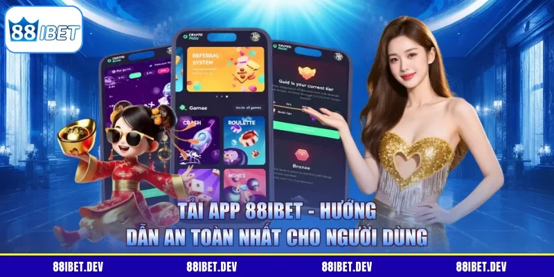 Tải App 88IBET - Hướng Dẫn An Toàn Nhất Cho Người Dùng