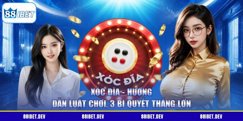 Xóc Đĩa - Hướng Dẫn Luật Chơi, 3 Bí Quyết Thắng Lớn